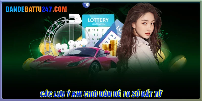 Các lưu ý quan trọng khi dùng dàn đề 10 số bất tử