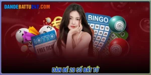 Dàn đề 20 số bất tử - Bí quyết ăn đều, nuôi bền, ít rủi ro