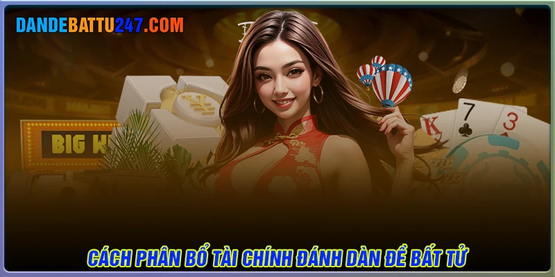 Gợi ý bạn cách phân bổ tài chính khi bắt Dàn đề bất tử